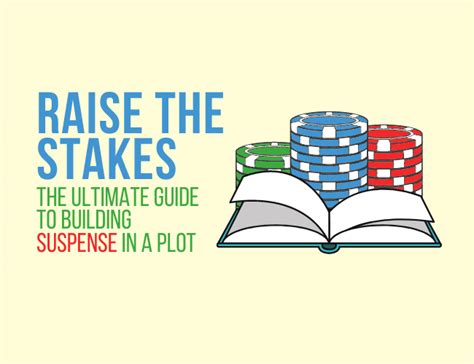 examples of stakes in a story|How to Raise the Stakes: The Ultimate Guide to Building Suspense.